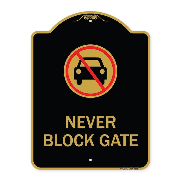 Signmission Never Block Gate with No Car, Black & Gold Aluminum Architectural Sign, 18" x 24", BG-1824-23862 A-DES-BG-1824-23862 - main
